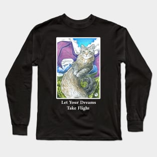 Cat Dragon - Let Your Dreams Take Flight Quote - Black Outlined Version Long Sleeve T-Shirt
